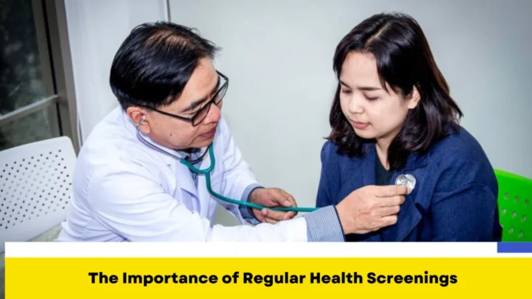 The Importance of Regular Health Screenings